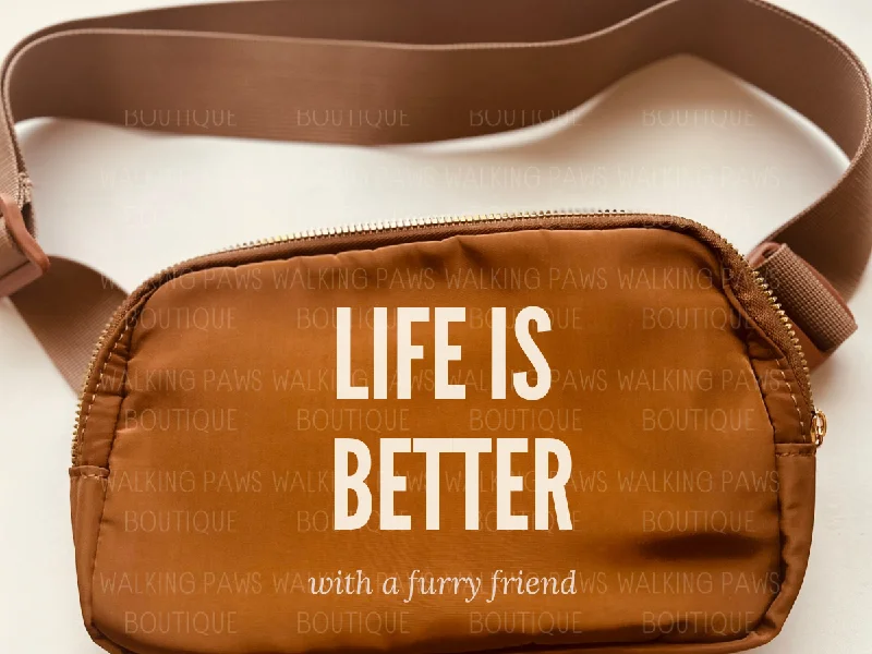 Life is better with a furry friend Belt bag for everyday use